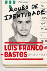 Luís Franco Bastos – Roubo de Identidade