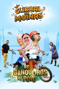 Curral das Moinas: Os Banqueiros do Povo – A Série