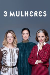 3 Mulheres: Temporada 1